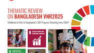 Thematic Review on Bangladesh VNR 2025 – Childhood at Risk: Is Bangladesh’s SDG Progress Reaching Every Child?