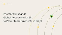 PhotonPay Expands Global Accounts with BRL to Power Local Payments in Brazil