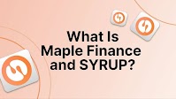 What Is Maple Finance, Syrup.Fi and the SYRUP Token