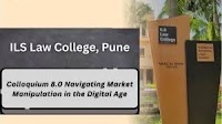 ILS Pune | Colloquium 8.0 Navigating Market Manipulation in the Digital Age