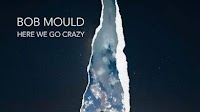 Bob Mould – Here We Go Crazy (BMG)