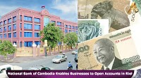 National Bank of Cambodia Enables Businesses to Open Accounts in Riel