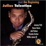 Julius Tolentino is a 30 year-old alto saxophonist who has served a traditional apprenticeship—New York City style—in big bands (Illinois Jacquet, ... - jtolentino2005