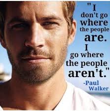 Paul Walker Quotes on Pinterest | Paul Walker, Rip Paul Walker and ... via Relatably.com