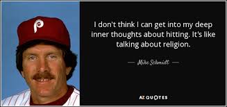 TOP 14 QUOTES BY MIKE SCHMIDT | A-Z Quotes via Relatably.com