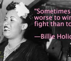 Best Black History Quotes: Billie Holiday on Fighting - The Root via Relatably.com