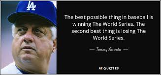 Tommy Lasorda quote: The best possible thing in baseball is ... via Relatably.com