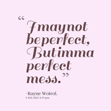 Quotes from BayLeigh May Thompson: I may not be perfect, But imma ... via Relatably.com