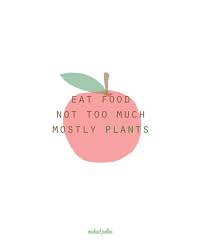 Eat food mostly plants michael pollan print | Plants, Food and Simple via Relatably.com