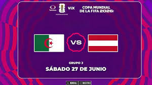 Argelia vs. Austria: Ve aquí EN VIVO el partido del Grupo J | Canal 5 Home Mundial 2026 | Canal5