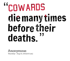 Cowards Quotes. QuotesGram via Relatably.com