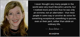 TOP 25 QUOTES BY SUSAN ORLEAN (of 145) | A-Z Quotes via Relatably.com