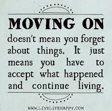 Moving on doesn&#39;t mean you forget about things. It just means you ... via Relatably.com