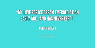 Ice Cream Quotes And Quotations. QuotesGram via Relatably.com