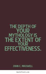 Success quotes - The depth of your mythology is the extent of your ... via Relatably.com