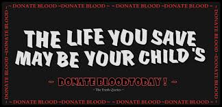 THE LIFE YOU SAVE MAY BE YOUR CHILD&#39;S - DONATE BLOOD - Quotes and ... via Relatably.com