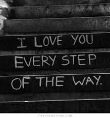 I love you every step of the way via Relatably.com