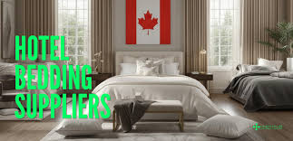 Canadian Hotel Bedding Suppliers Guide
