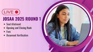JoSAA 2025 Round 1 Allotment OUT [LIVE]: Opening & Closing Ranks (OUT) for IITs, NITs, IIITs