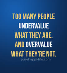 Never Under Value Yourself Quote Quotes | Best Love Quotes &amp; Life ... via Relatably.com