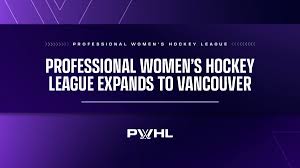 PWHL Expands to Vancouver for 2025-26 Season