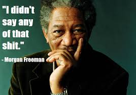 Famous quotes about &#39;Morgan Freeman&#39; - QuotationOf . COM via Relatably.com