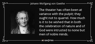 Johann Wolfgang von Goethe quote: The theater has often been at ... via Relatably.com