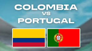 Colombia - Portugal