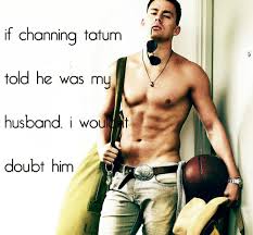 Hand picked 11 powerful quotes by channing tatum image English via Relatably.com