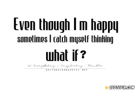 What If? - QuotePix.com - Quotes Pictures, Quotes Images, Quotes ... via Relatably.com