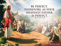 Image result for be perfect as your heavenly father is perfect