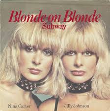 Artist: Blonde On Blonde [Nina Carter / Jilly Johnson]. Label: Chrysalis. Country: UK. Catalogue: CHS 2158. Date: 15 Jul 1977 - blonde-on-blonde-nina-carter-jilly-johnson-subway-chrysalis