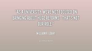 As a university, we&#39;re not focused on bringing about huge reforms ... via Relatably.com