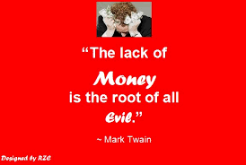 Money Is The Root Of All Evil Quotes. QuotesGram via Relatably.com