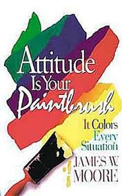 Attitude Is Your Paintbrush with Leader&#39;s Guide: It Colors Every ... via Relatably.com