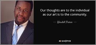 TOP 25 QUOTES BY WENDELL PIERCE | A-Z Quotes via Relatably.com