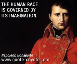 Napoleon Bonaparte - &quot;The human race is governed by its imagi...&quot; via Relatably.com