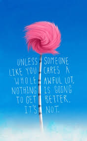Truffula tree. &quot;UNLESS Someone like you cares a whole awful lot ... via Relatably.com