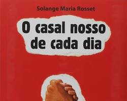 Imagem de O Casal Nosso de Cada Dia Solange Maria Rosset