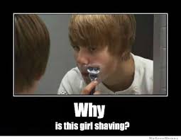 Why is this girl shaving? Girls don&#39;t shave - why-is-this-girl-shaving-justin-bieber