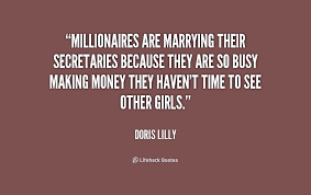 Millionaires are marrying their secretaries because they are so ... via Relatably.com