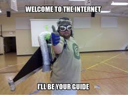 Image result for welcome to the internet meme