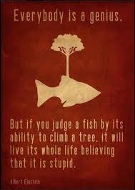 Everybody is a genius but if you judge a fish by its ability to ... via Relatably.com
