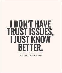 Trust Quotes | Trust Sayings | Trust Picture Quotes via Relatably.com