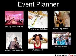 Event Planner... - What people think I do, what I really do ... via Relatably.com