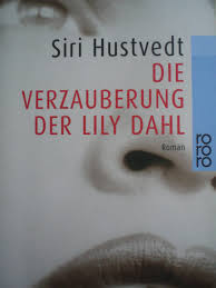 Siri Hustvedt: „Die Verzauberung der Lily Dahl“ (1997 ...