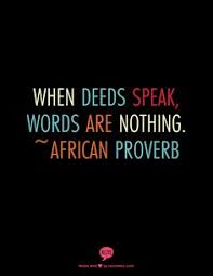 Image result for Let the deeds speak.