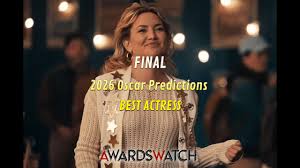 FINAL 2026 Oscar Predictions: BEST ACTRESS