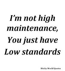 HIGH MAINTENANCE Quotes Like Success via Relatably.com