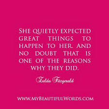 Always :) Zelda Fitzgerald | Quotes Worth Saving | Pinterest ... via Relatably.com